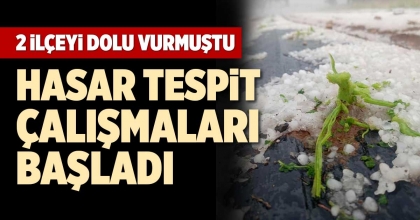 DOLUNUN VURDUĞU İLÇELERDE HASAR TESPİT ÇALIŞMALARI BAŞLADI