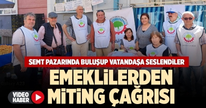 EMEKLİLERDEN MİTİNG ÇAĞRISI