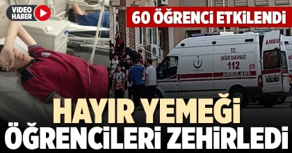 HAYIR YEMEĞİ ÖĞRENCİLERİ ZEHİRLEDİ
