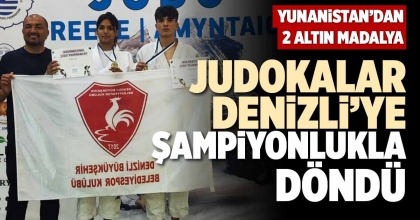 JUDOKALAR DENİZLİ’YE ŞAMPİYONLUKLA DÖNDÜ