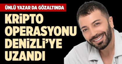 KRİPTO OPERASYONU DENİZLİ’YE UZANDI