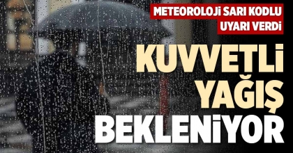 KUVVETLİ YAĞIŞ BEKLENİYOR