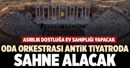 ODA ORKESTRASI ANTİK TİYATRODA SAHNE ALACAK