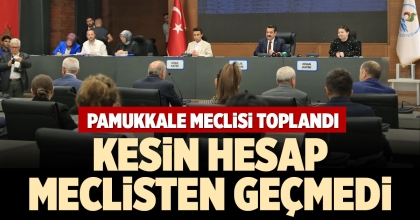 PAMUKKALE MECLİSİ TOPLANDI