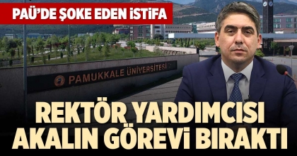 PAÜ’DE ŞOKE EDEN İSTİFA
