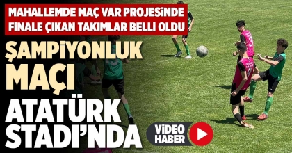 ŞAMPİYONLUK MAÇI ATATÜRK STADI’NDA