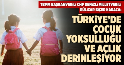 TBMM BAŞKANVEKİLİ KARACA: TÜRKİYE'DE ÇOCUK YOKSULLUĞU VE AÇLIK DERİNLEŞİYOR