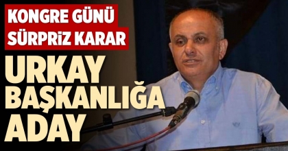 URKAY BAŞKANLIĞA ADAY