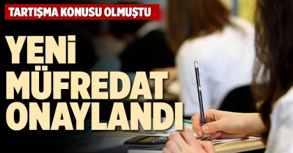 YENİ MÜFREDAT ONAYLANDI