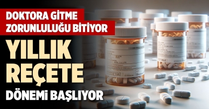 YILLIK REÇETE DÖNEMİ BAŞLIYOR