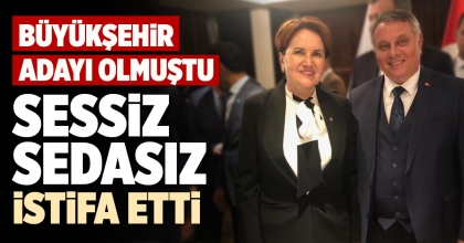 SESSİZ SEDASIZ İSTİFA ETTİ