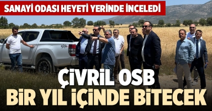 ÇİVRİL OSB BİR YIL İÇİNDE BİTECEK