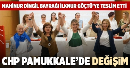 CHP PAMUKKALE’DE DEĞİŞİM