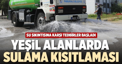 YEŞİL ALANLARDA SULAMA KISITLAMASI