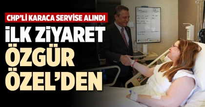 İLK ZİYARET ÖZGÜR ÖZEL’DEN 