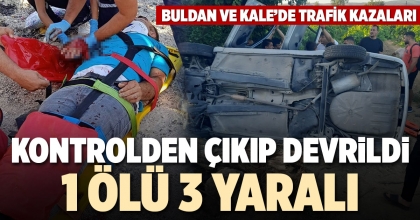 KONTROLDEN ÇIKIP DEVRİLDİ: 1 ÖLÜ 3 YARALI