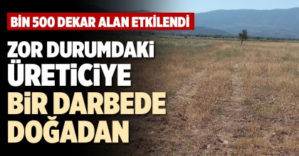 ZOR DURUMDAKİ ÜRETİCİYE BİR DARBEDE DOĞADAN