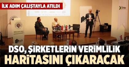 DSO, ŞİRKETLERİN VERİMLİLİK HARİTASINI ÇIKARACAK