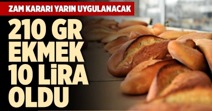210 GR EKMEK 10 LİRA OLDU