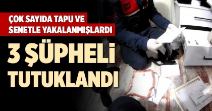 3 ŞÜPHELİ TUTUKLANDI