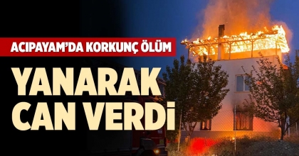 ACIPAYAM’DA KORKUNÇ ÖLÜM
