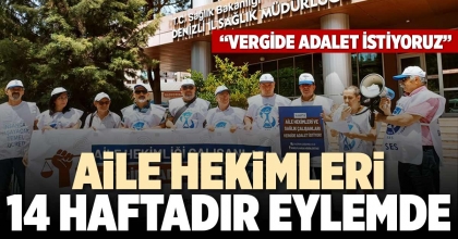 AİLE HEKİMLERİ 14 HAFTADIR EYLEMDE