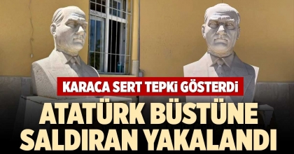 ATATÜRK BÜSTÜNE SALDIRAN YAKALANDI