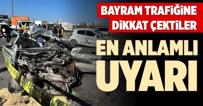 BAYRAM TRAFİĞİNE DİKKAT ÇEKTİLER