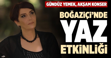 BOĞAZİÇİ’NDE YAZ ETKİNLİĞİ