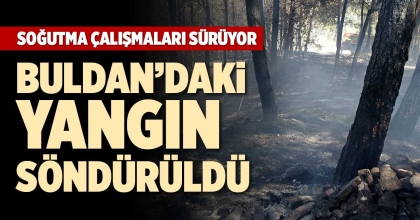 BULDAN’DAKİ YANGIN SÖNDÜRÜLDÜ