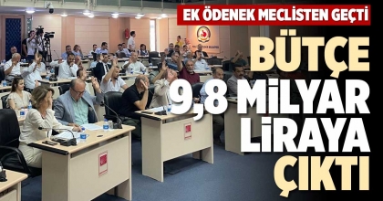 BÜTÇE 9,8 MİLYAR LİRAYA ÇIKTI