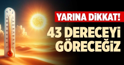 DENİZLİ 43 DERECEYİ GÖRECEK