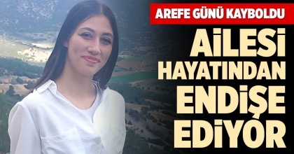 DENİZLİ'DE AREFE GÜNÜ KAYBOLDU