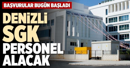 DENİZLİ SGK PERSONEL ALACAK