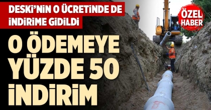 DESKİ’NİN O ÜCRETİNDE DE İNDİRİME GİDİLDİ