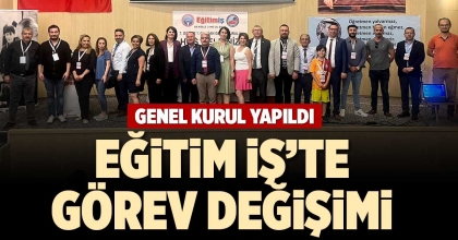 EĞİTİM İŞ’TE GÖREV DEĞİŞİMİ