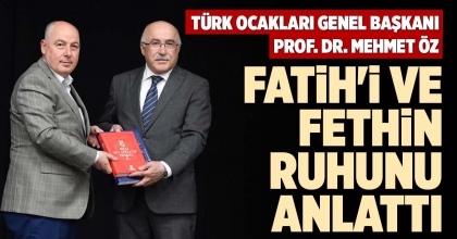 FATİH'İ VE FETHİN RUHUNU ANLATTI