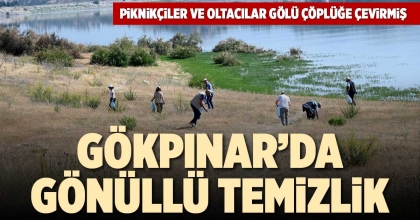 GÖKPINAR’DA GÖNÜLLÜ TEMİZLİK