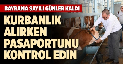 KURBANLIK ALIRKEN PASAPORTUNU KONTROL EDİN