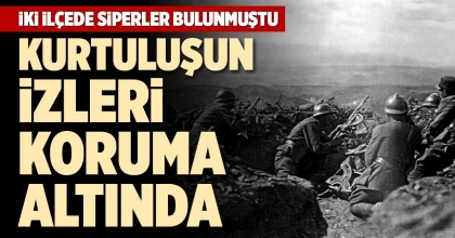 KURTULUŞUN İZLERİ KORUMA ALTINDA