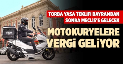MOTOKURYELERE VERGİ GELİYOR