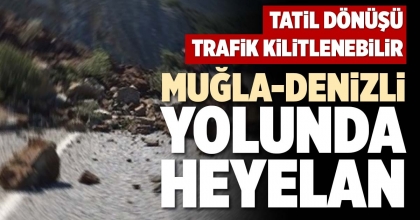 MUĞLA-DENİZLİ YOLUNDA HEYELAN