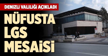 NÜFUSTA LGS MESAİSİ