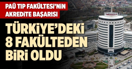 PAÜ TIP FAKÜLTESİ’NİN AKREDİTE BAŞARISI