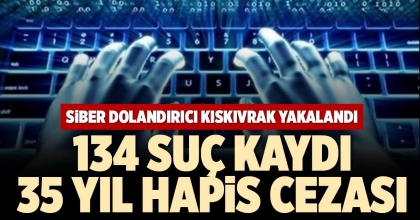 SİBER DOLANDIRICI KISKIVRAK YAKALANDI