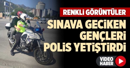 SINAVA GECİKEN GENÇLERİ POLİS YETİŞTİRDİ