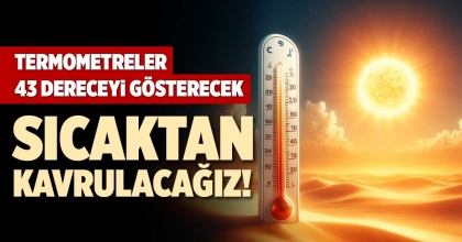 TERMOMETRELER 43 DERECEYİ GÖSTERECEK