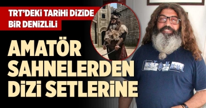 TRT’DEKİ TARİHİ DİZİDE BİR DENİZLİLİ