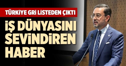 TÜRKİYE GRİ LİSTEDEN ÇIKTI