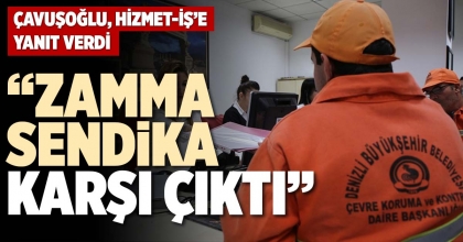 “ZAMMA SENDİKA KARŞI ÇIKTI”